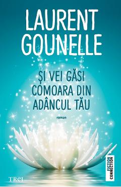 eBook Si vei gasi comoara din adancul tau - Laurent Gounelle