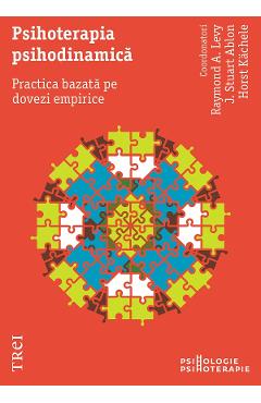 eBook Psihoterapia psihodinamica. Practica bazata pe dovezi empirice - Horst Kachele, Raymond A. Levy, J. Stuart Ablon