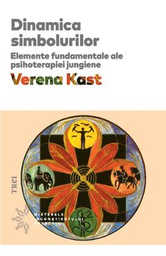 eBook Dinamica simbolurilor. Elemente fundamentale ale psihoterapiei jungiene - Verena Kast