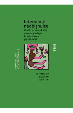 eBook Interventii neobisnuite. Modificari ale cadrului, metodei si relatiei in psihoterapie si psihanaliza - Salman Akhtar