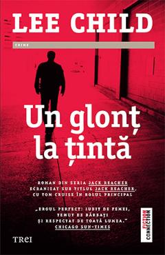 Un glont la tinta – Lee Child Beletristica 2022