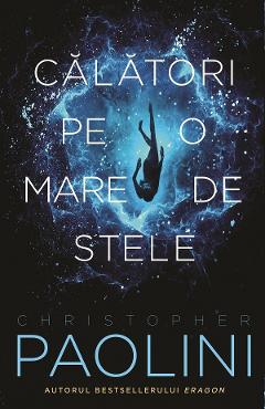 Calatori pe o mare de stele – Christopher Paolini Beletristica poza bestsellers.ro