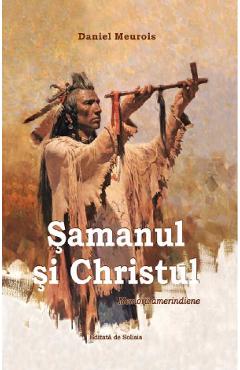 Samanul si Christul – Daniel Meurois Christul poza bestsellers.ro