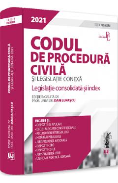 Codul de procedura civila si legislatie conexa. Editie premium 2021 2021.