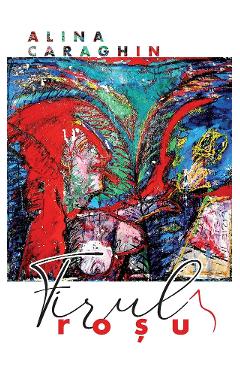 Firul rosu - Alina Caraghin - EDITURA CREATOR