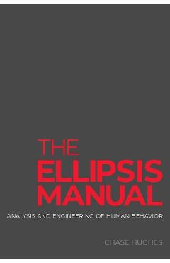 The Ellipsis Manual – Chase Hughes Chase Hughes imagine 2022 cartile.ro