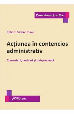 Actiunea in contencios administrativ - Robert Cristian Dima
