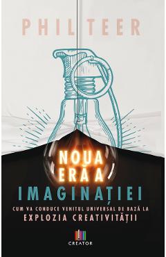 eBook Noua era a imaginatiei - Phil Teer