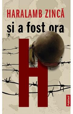 Si a fost ora H - Haralamb Zinca - PUBLISOL