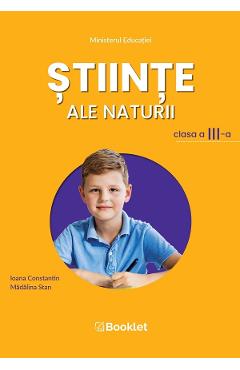 Stiinte ale naturii - Clasa 3 - Manual - Ioana Constantin, Madalina Stan