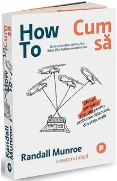 How To. Cum sa - Randall Munroe