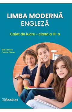 Limba moderna engleza - Clasa 3 - Caiet de lucru - Elena Sticlea, Cristina Mircea