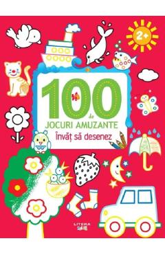 100 de jocuri amuzante. Invat sa desenez - LITERA