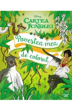 Disney: Cartea junglei. Povestea mea de colorat - Rudyard Kipling