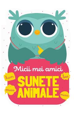 Micii mei amici. Sunete animale amici: