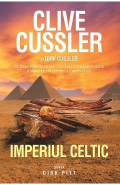 Imperiul Celtic – Clive Cussler, Dirk Cussler aventura imagine 2022