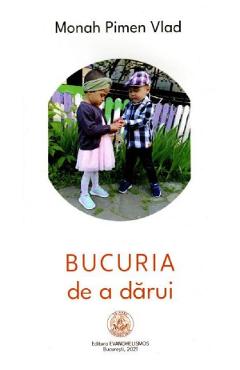 Bucuria de a darui - Pimen Vlad - EVANGHELISMOS
