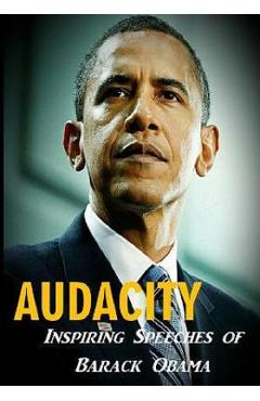 Audacity – Barack Obama Barack Obama imagine 2022 cartile.ro