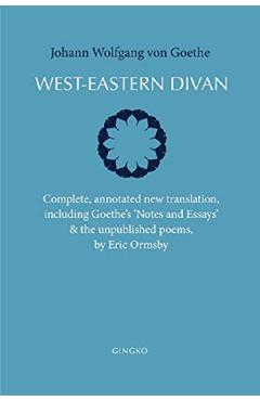 West-Eastern Divan – Johann Wolfgang Von Goethe, Eric Ormsby Best imagine 2022