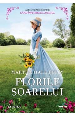 Florile soarelui - Martha Hall Kelly - LITERA