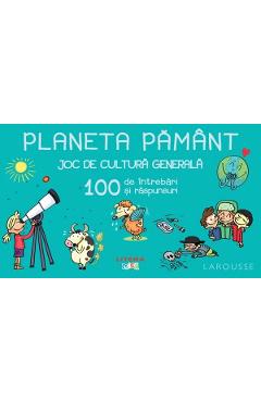 Planeta Pamant. Joc de cultura generala. 100 de intrebari si raspunsuri