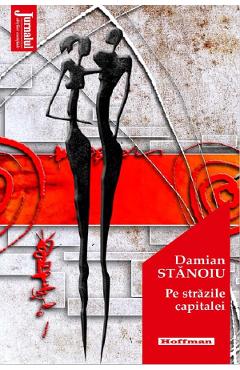Pe strazile capitalei – Damian Stanoiu Beletristica