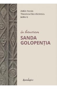 In Honorem Sanda Golopentia – Zoltan Rostas, Theodora-Eliza Vacarescu Critica poza bestsellers.ro