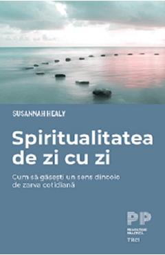 Spiritualitatea de zi cu zi - Susannah Healy