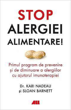 Stop alergiei alimentare! – Kari Nadeau, Sloan Barnett alergiei imagine 2022