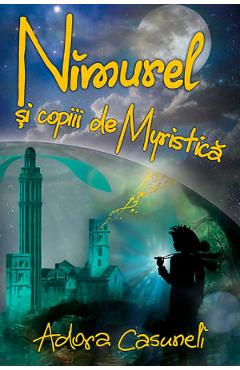 Nimurel si copiii de Myristica - Adora Casuneli