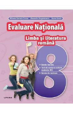 Limba si literatura romana - Clasa 8 - Evaluare Nationala - Mihaela Daniela Cirstea