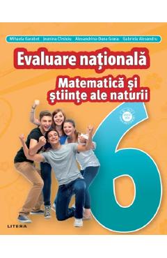 Matematica si stiinte ale naturii – Clasa 6 – Teste pentru Evaluarea Nationala – Mihaela Garabet ale