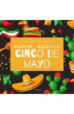 Celebrate Cinco de Mayo - Celebramos Cinco de Mayo: A Bilingual Book for Kids in English and Spanish - Marisa Boan