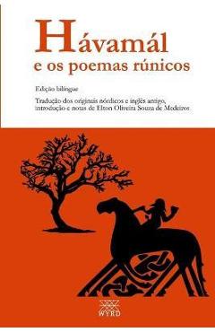 H�vam�l e os poemas r�nicos: edi��o bil�ngue - elton oliveira souza de medeiros