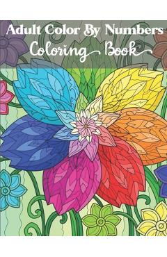 Adult Color by numbers coloring book: Simple and Easy Color By Number Coloring Book for Adults - Cetuxim Merocon
