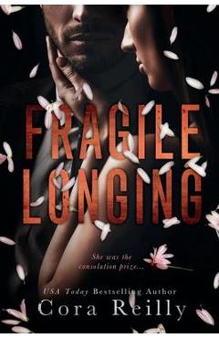 Fragile Longing - Cora Reilly