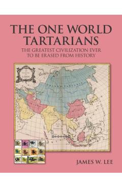 The One World Tartarians (Black and White): The Greatest Civilization Ever Erased From History - James W. Lee