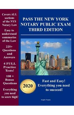 Pass the New York Notary Public Exam Third Edition: Everything you need - Exam Prep with 4 Full Practice Tests! - Angelo Tropea