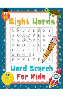 Sight Words Word Search For Kids: High Frequency Words Funny Activity Book For 1st, 2nd and 3rd Grade Children To Improve Their Reading, Vocabulary An - Sight Words For Fun