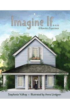 Imagine If: A Homeless Experience - Stephanie Vulhop