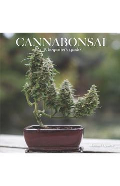 Cannabonsai: A Beginners Guide - Logan Henderson