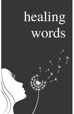 Healing Words: A Poetry Collection For Broken Hearts - Alexandra Vasiliu