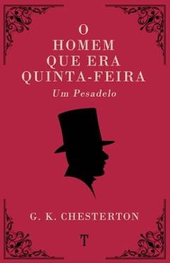 O Homem Que Era Quinta-Feira: Um Pesadelo - Gustavo Guimar�es