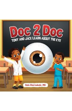 Doc 2 Doc: Tony and Jace Learn About The Eye - Arnav C