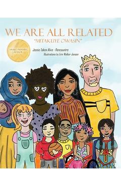 We Are All Related: Mitakuye Owasin - Erin Walker -. Jensen