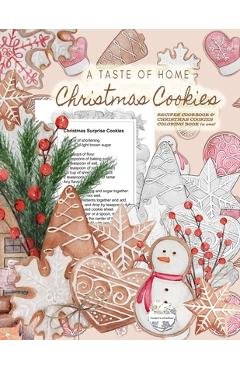 A Taste of Home CHRISTMAS COOKIES RECIPES COOKBOOK & CHRISTMAS COOKIES COLORING BOOK in one!: Color gorgeous grayscale Christmas cookies while ... del - Inspire Studios