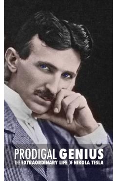 Prodigal Genius: The Extraordinary Life of Nikola Tesla - John J. O'neill