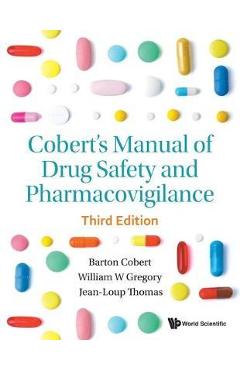 Cobert\'s Manual of Drug Safety and Pharmacovigilance (Third Edition) - Barton Cobert