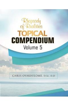 Rhapsody of Realities Topical Compendium-Volume 5 - Chris Oyakhilome