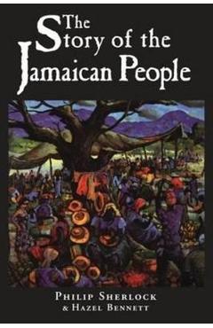 The Story of the Jamaican People - Philip Manderson Sherlock